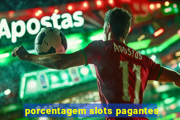 porcentagem slots pagantes